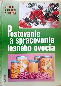 Pestovanie a spracovanie lesného ovocia