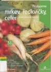 Pěstujeme mrkev, ředkvičky, celer a další kořenové zeleniny