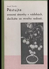 Pěstujte ovocné stromky v nádobách, dočkáte se mnoha radostí