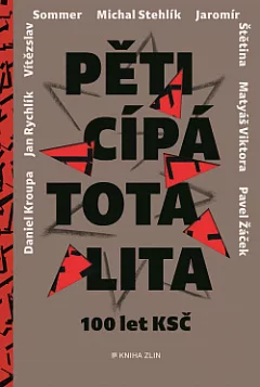 Pěticípá totalita: 100 let KSČ v rozhovorech