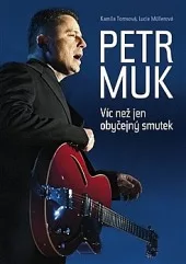 Petr Muk: Víc než jen obyčejný smutek