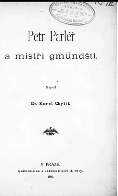 Petr Parléř a mistři gmündští