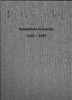 Petr Parléř - Svatovítská katedrála 1356-1399