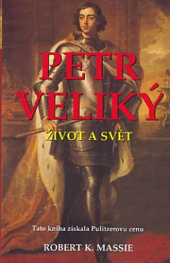 Petr Veliký - Život a svět