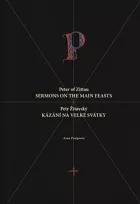 Petr Žitavský: Kázání na velké svátky / Peter of Zittau: Sermons on the Principal Feasts