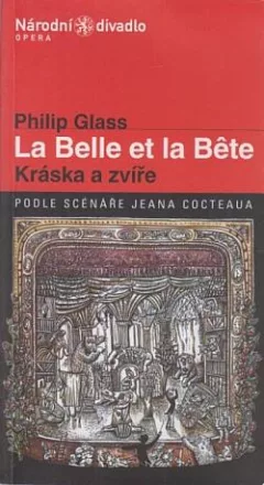 Philip Glass: La Belle et la Bete / Kráska a zvíře (program)