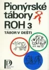Pionýrské tábory ROH 3 - tábor v dešti