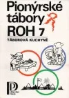 Pionýrské tábory ROH. 7: Táborová kuchyně