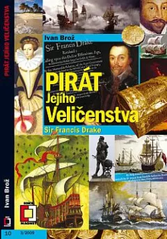Pirát Jejího Veličenstva: Sir Francis Drake