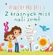 Písničky pro děti 1: Z krásných míst naší země