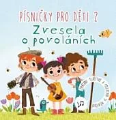 Písničky pro děti 2: Zvesela o povoláních