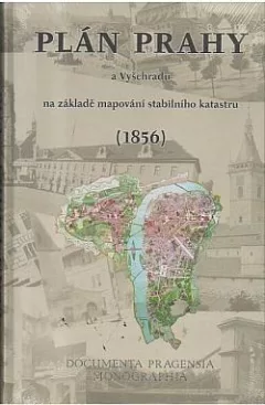 Plán Prahy a Vyšehradu na základě mapování stabilního katastru (1856)