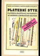 Platební styk aneb platební a zajišťovací instrumenty ve vnitřním a zahraničním obchodě