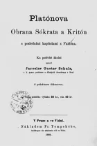 Platónova Obrana Sókrata a Kritón s posledními kapitolami z Faidóna