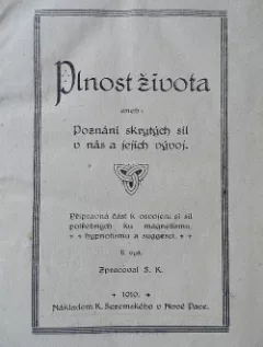 Plnost života aneb: Poznání skrytých sil v nás a jejich vývoj