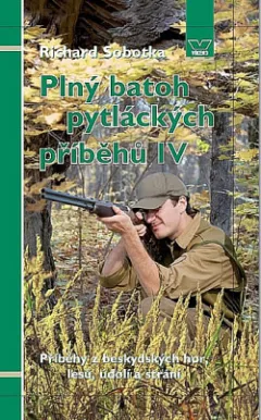 Plný batoh pytláckých příběhů IV - Příběhy z beskydských hor, lesů údolí a strání