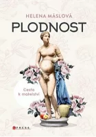 Plodnost: Cesta k mateřství