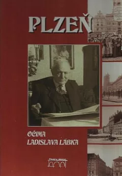 Plzeň očima Ladislava Lábka