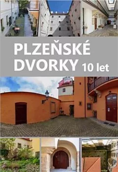 Plzeňské dvorky: 10 let