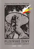 Plzeňské ženy - významné, zasloužilé i zajímavé: 1840–1939