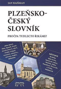 Plzeňsko-český slovník: Pročpa tudlecto řikáme?