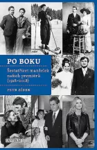 Po boku - Šestatřicet manželek našich premiérů (1918-2018)