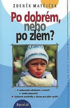 Po dobrém, nebo po zlém?
