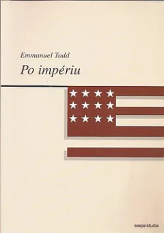 Po impériu: Esej o rozpadu amerického systému