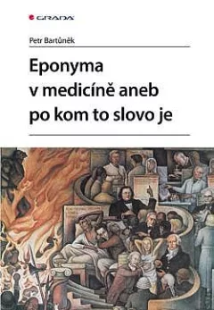 Po kom to slovo je aneb eponyma v medicíně