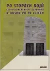 Po stopách bojů československých legionářů v Rusku po 90 letech