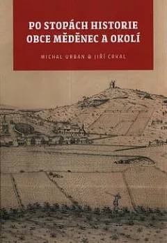 Po stopách historie obce Měděnec a okolí