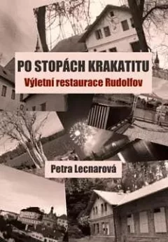 Po stopách Krakatitu - Výletní restaurace Rudolfov