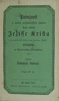 Pobožnost k uctění nejswětějssího žiwota Pána nasseho Ježísse Krista w poutním slawném chrámu Páně Křtinském ...