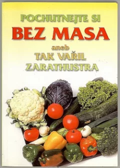 Pochutnejte si bez masa aneb tak vařil Zarathustra