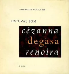 Počúval som Cézanna, Degasa, Renoira