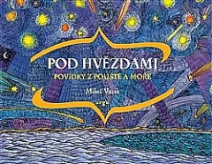 Pod hvězdami – Povídky z pouště a moře