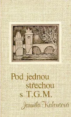 Pod jednou střechou s T. G. M.