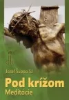 Pod krížom - Meditácie