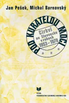 Pod kuratelou moci: Cirkvi na Slovensku v rokoch 1953-1970