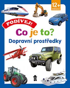 Podívej! Co je to? - Dopravní prostředky