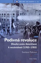Podivná revoluce: Dlouhá cesta Američanů k nezávislosti (1763–1783)