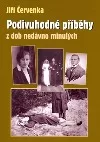 Podivuhodné příběhy z dob nedávno minulých