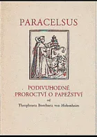 Podivuhodné proroctví o papežství od Theophrasta Bombasta von Hohenheim