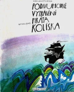 Podivuhodné vyprávění bývalého piráta Kolíska
