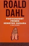 Podivuhodný příběh Henryho Sugara a jiné povídky
