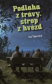 Podlaha z trávy, strop z hvězd