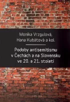 Podoby antisemitismu v Čechách a na Slovensku v 20. a 21. století