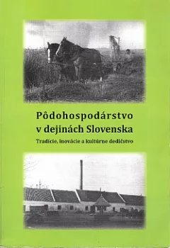 Pôdohospodárstvo v dejinách Slovenska: Tradície, inovácie a kultúrne dedičstvo