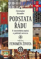 Podstata řádu: O stavitelském umění a podstatě univerza. Kniha první: Fenomén života