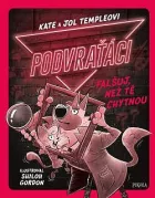 Podvraťáci: Falšuj, než tě chytnou